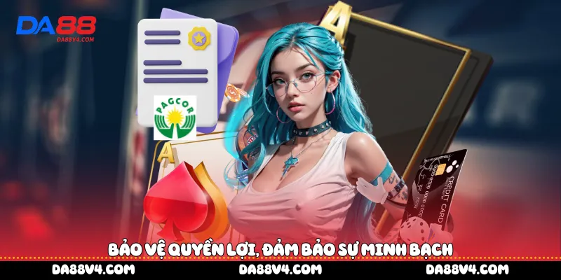 Bảo vệ quyền lợi, đảm bảo sự minh bạch